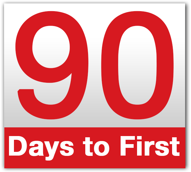 90 Days to First